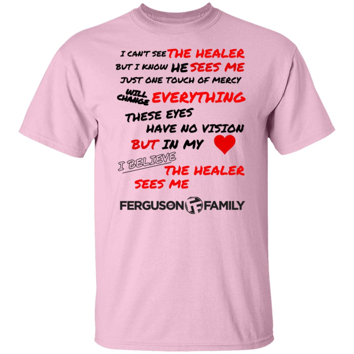 The Ferguson Family - The Healer Sees Me T-Shirt