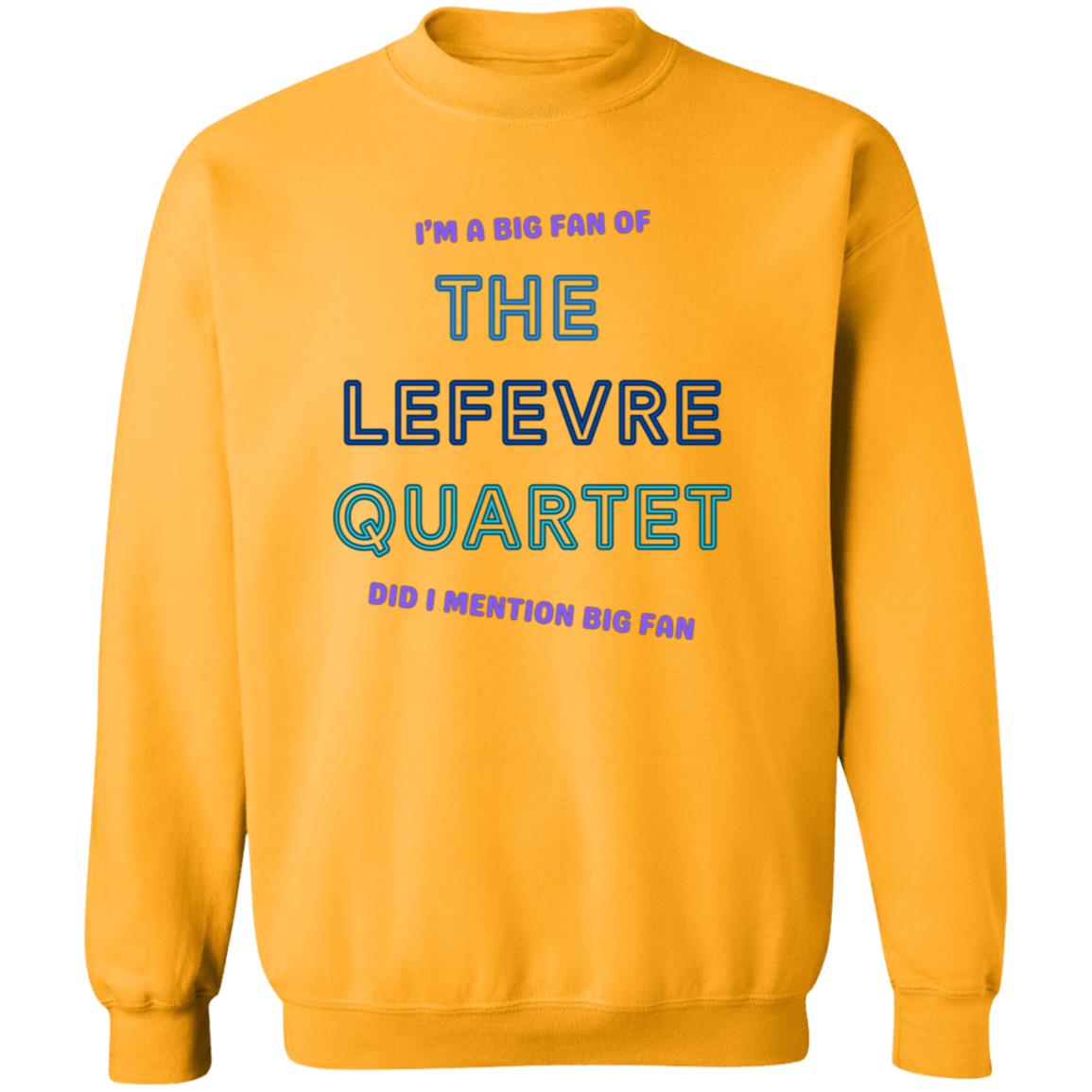 LeFevre Quartet Big Fan Crewneck Pullover Sweatshirt