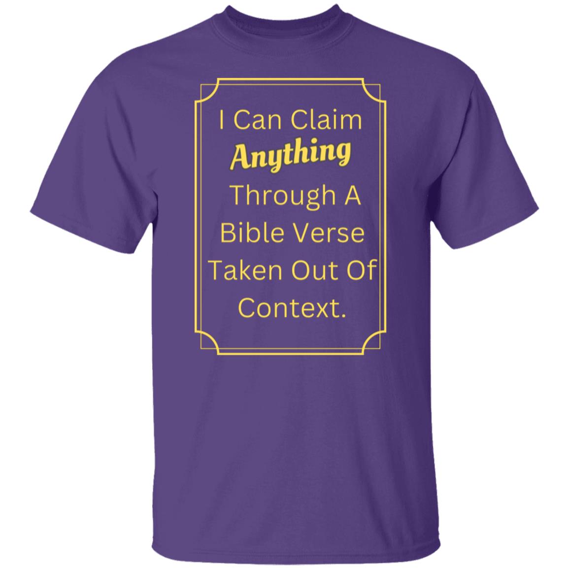 I Can Claim Anything T-Shirt