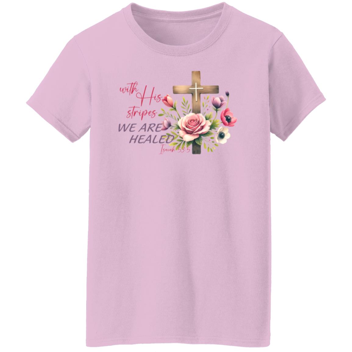 With His Stripes We Are Healed - Ladies' T-Shirt