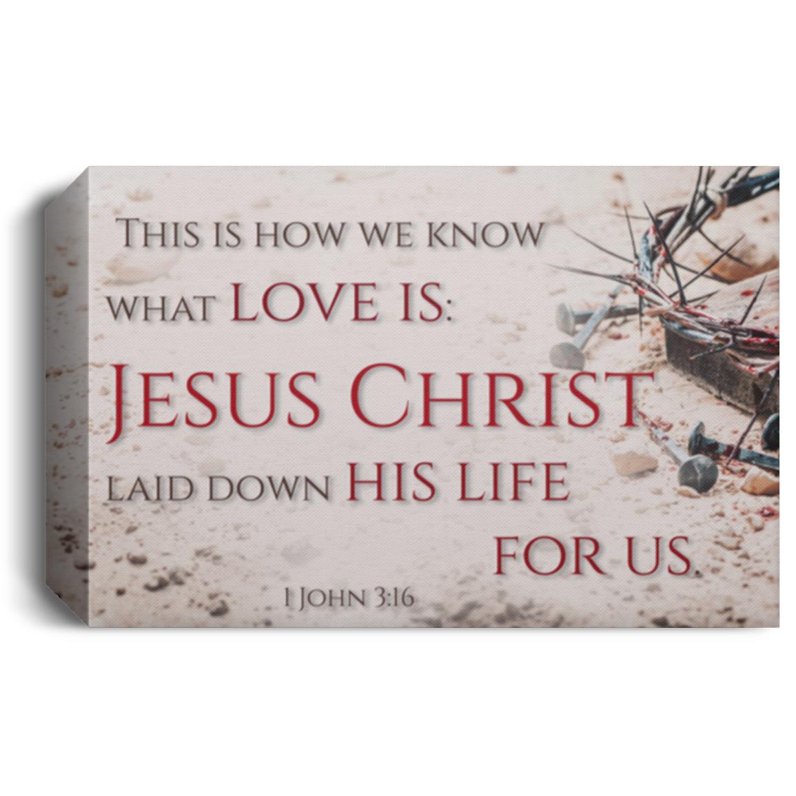 1 John 3:16 - Deluxe Landscape Canvas 1.5in Frame