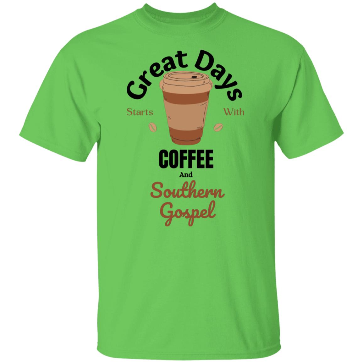 Great Days Start With Coffee and Southern Gospel Music T-Shirt