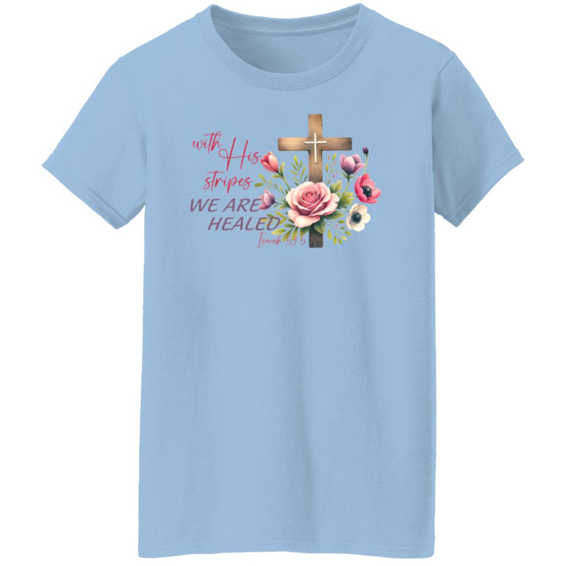 With His Stripes We Are Healed - Ladies' T-Shirt