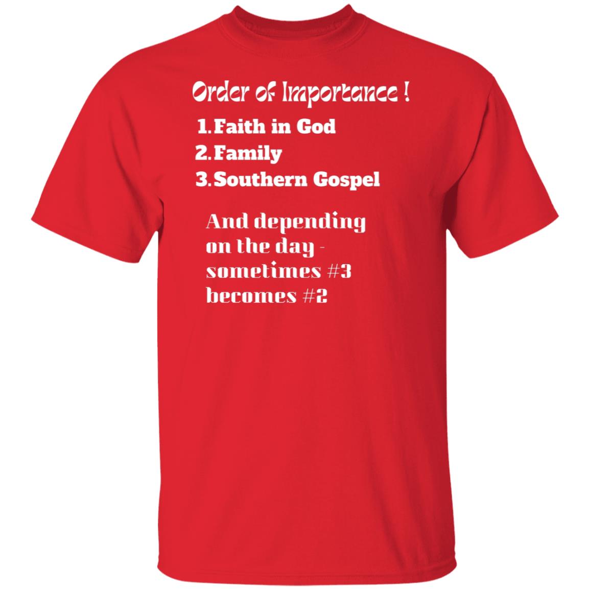 Southern Gospel Order Of Importance T-Shirt