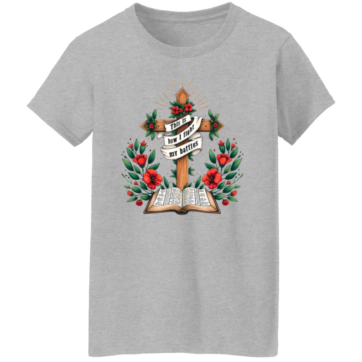 This Is How I Fight My Battles - Ladies' T-Shirt