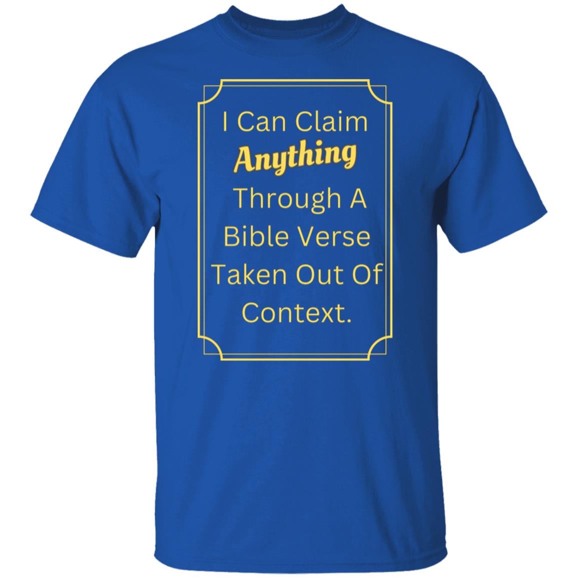 I Can Claim Anything T-Shirt