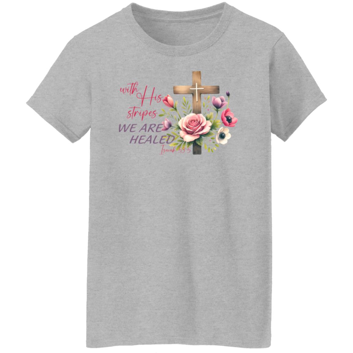 With His Stripes We Are Healed - Ladies' T-Shirt