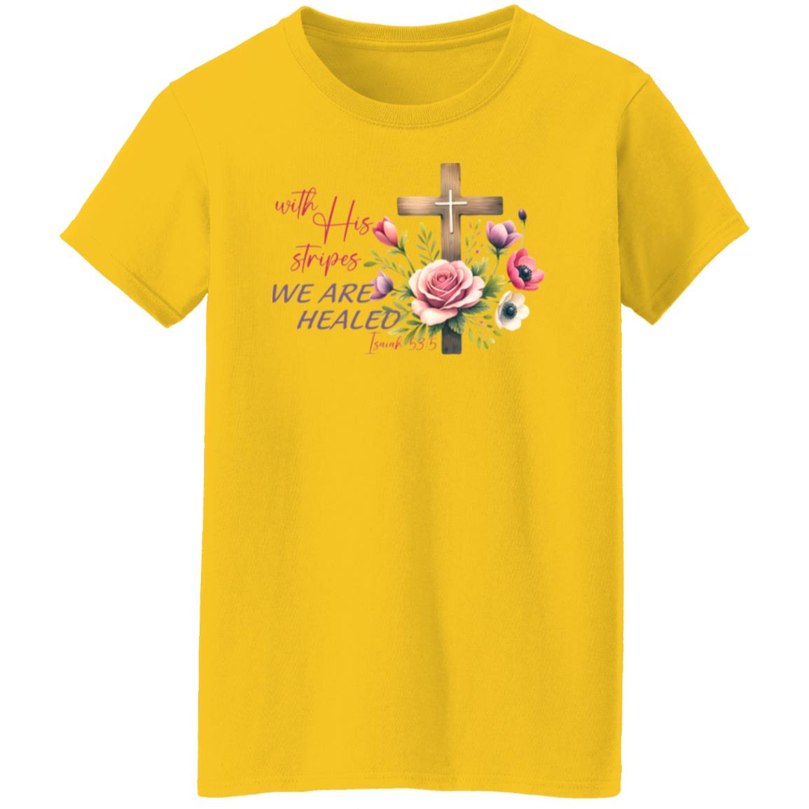 With His Stripes We Are Healed - Ladies' T-Shirt