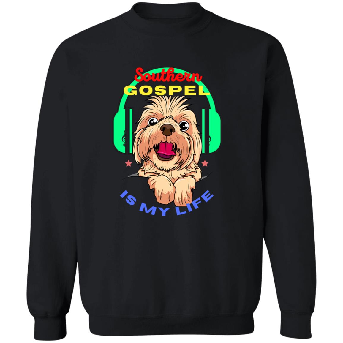 Southern Gospel Is My Life Crewneck Pullover Sweatshirt