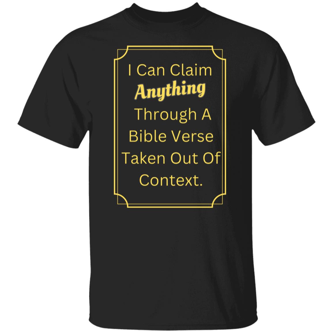 I Can Claim Anything T-Shirt