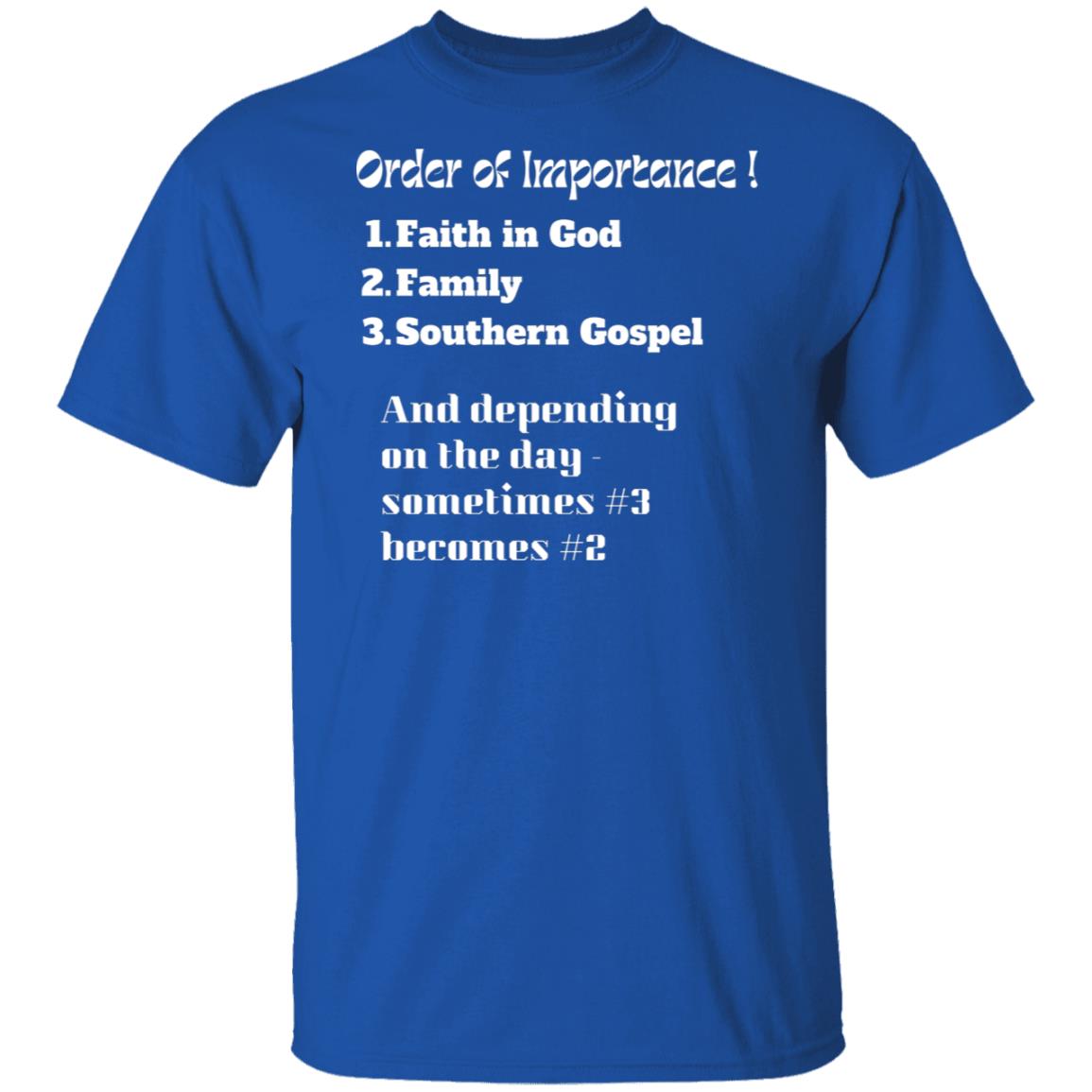 Southern Gospel Order Of Importance T-Shirt