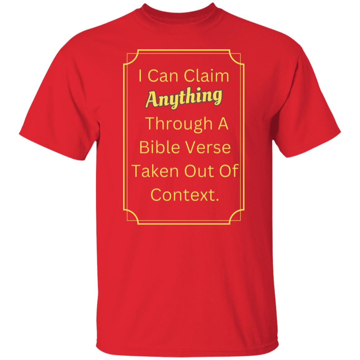 I Can Claim Anything T-Shirt