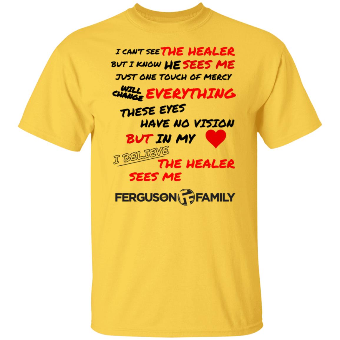 The Ferguson Family - The Healer Sees Me T-Shirt