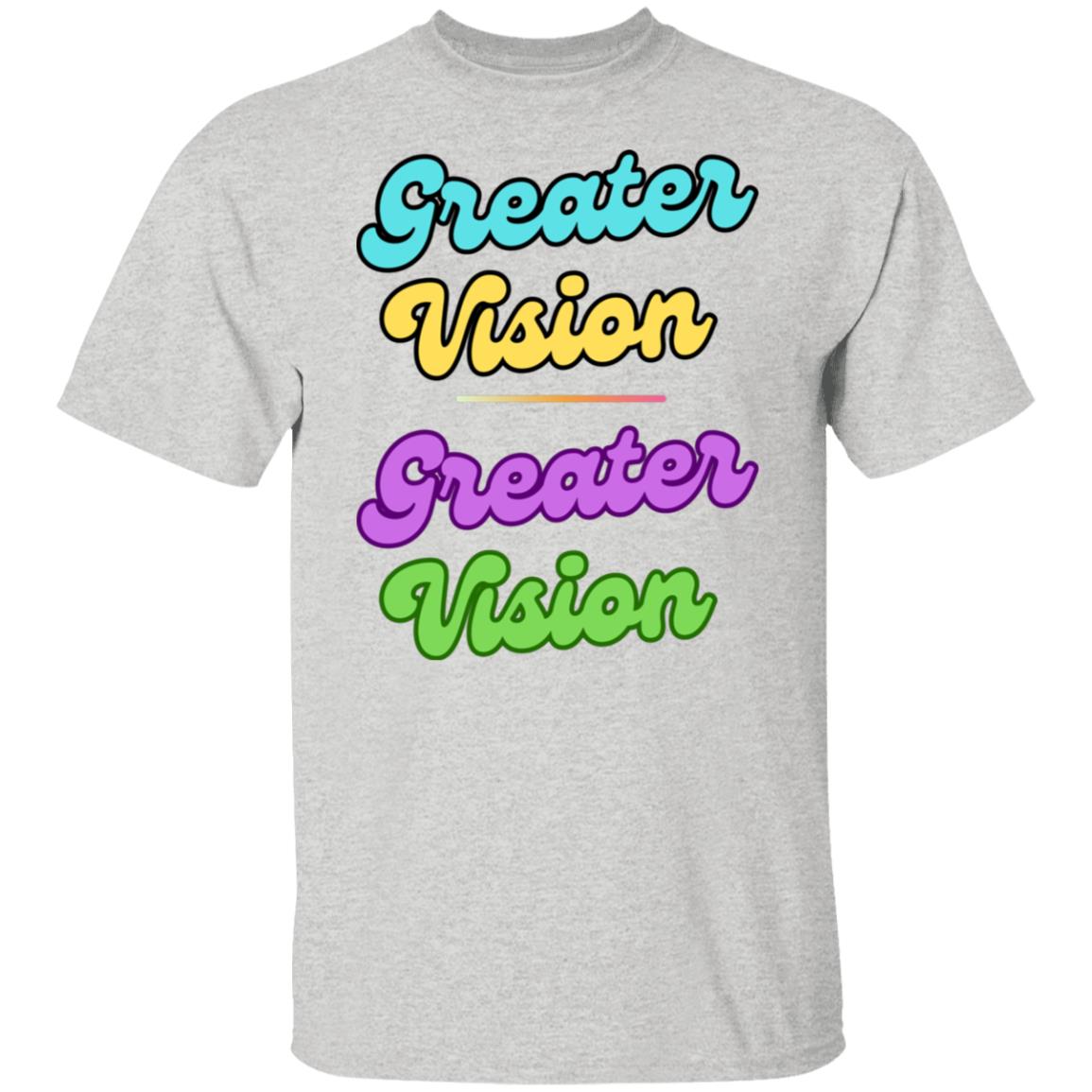Greater Vision T-Shirt