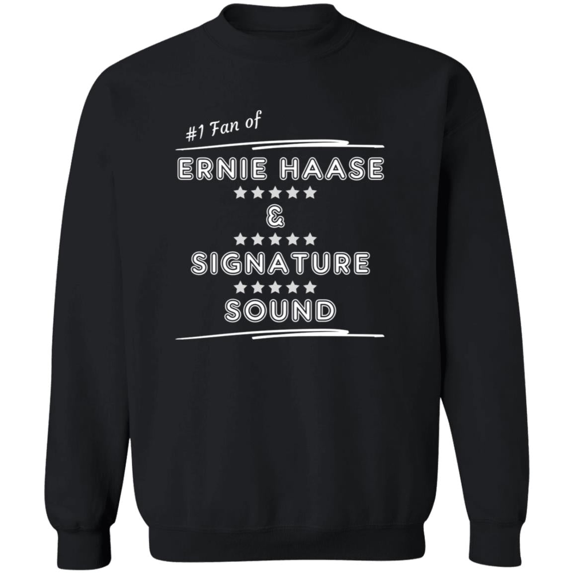 Ernie Haase & Signature Sound #1 Fan Crewneck Pullover Sweatshirt