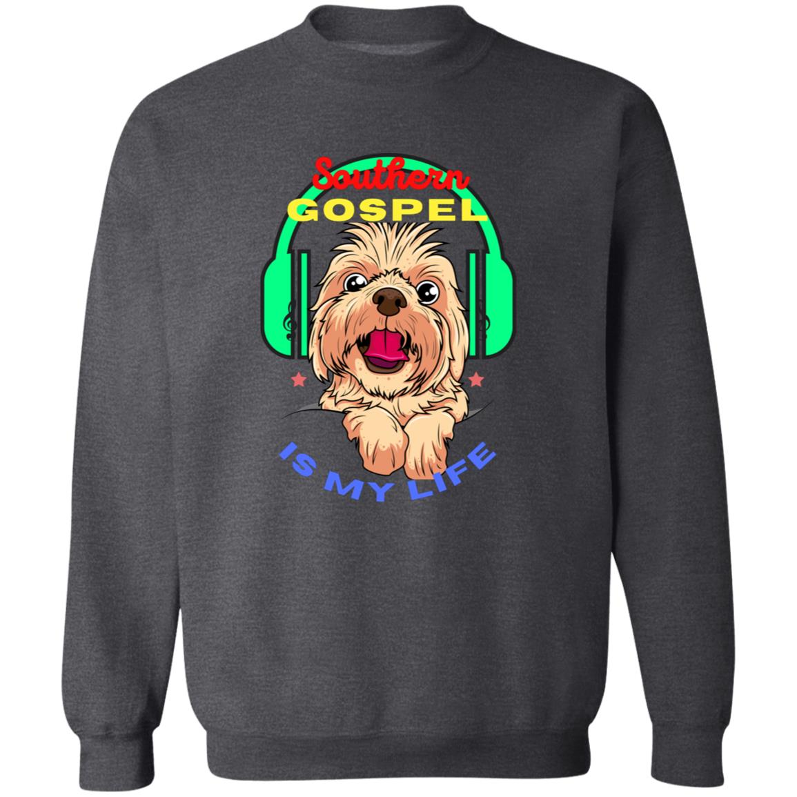Southern Gospel Is My Life Crewneck Pullover Sweatshirt