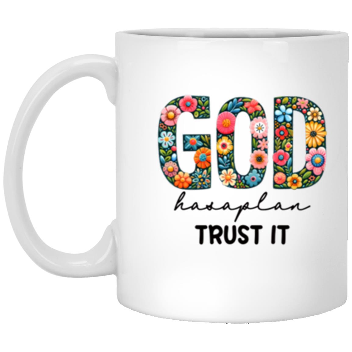 God Has A Plan - Trust It White Mug