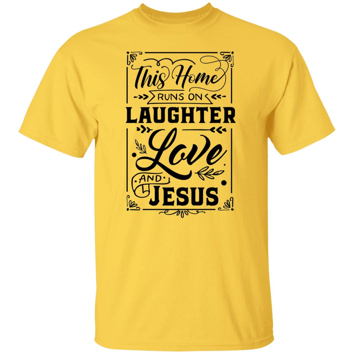 This Home Runs on Laughter Love & Jesus T-Shirt