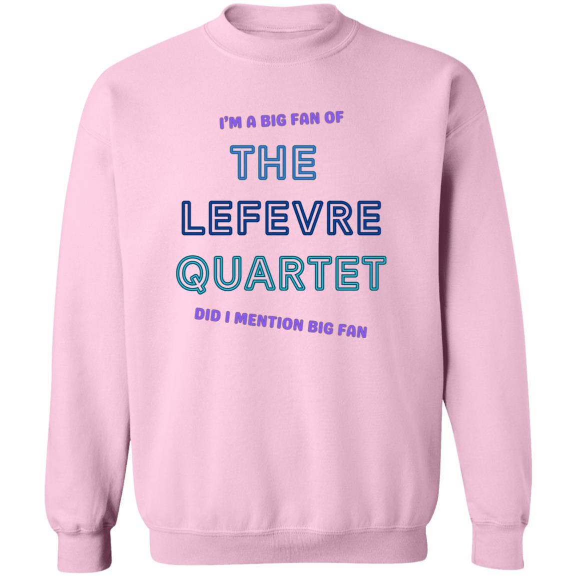 LeFevre Quartet Big Fan Crewneck Pullover Sweatshirt