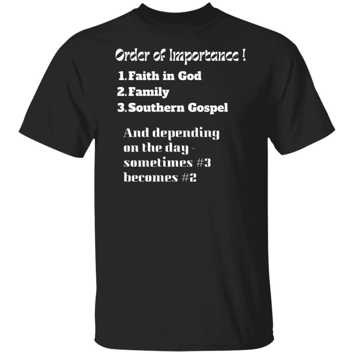 Southern Gospel Order Of Importance T-Shirt