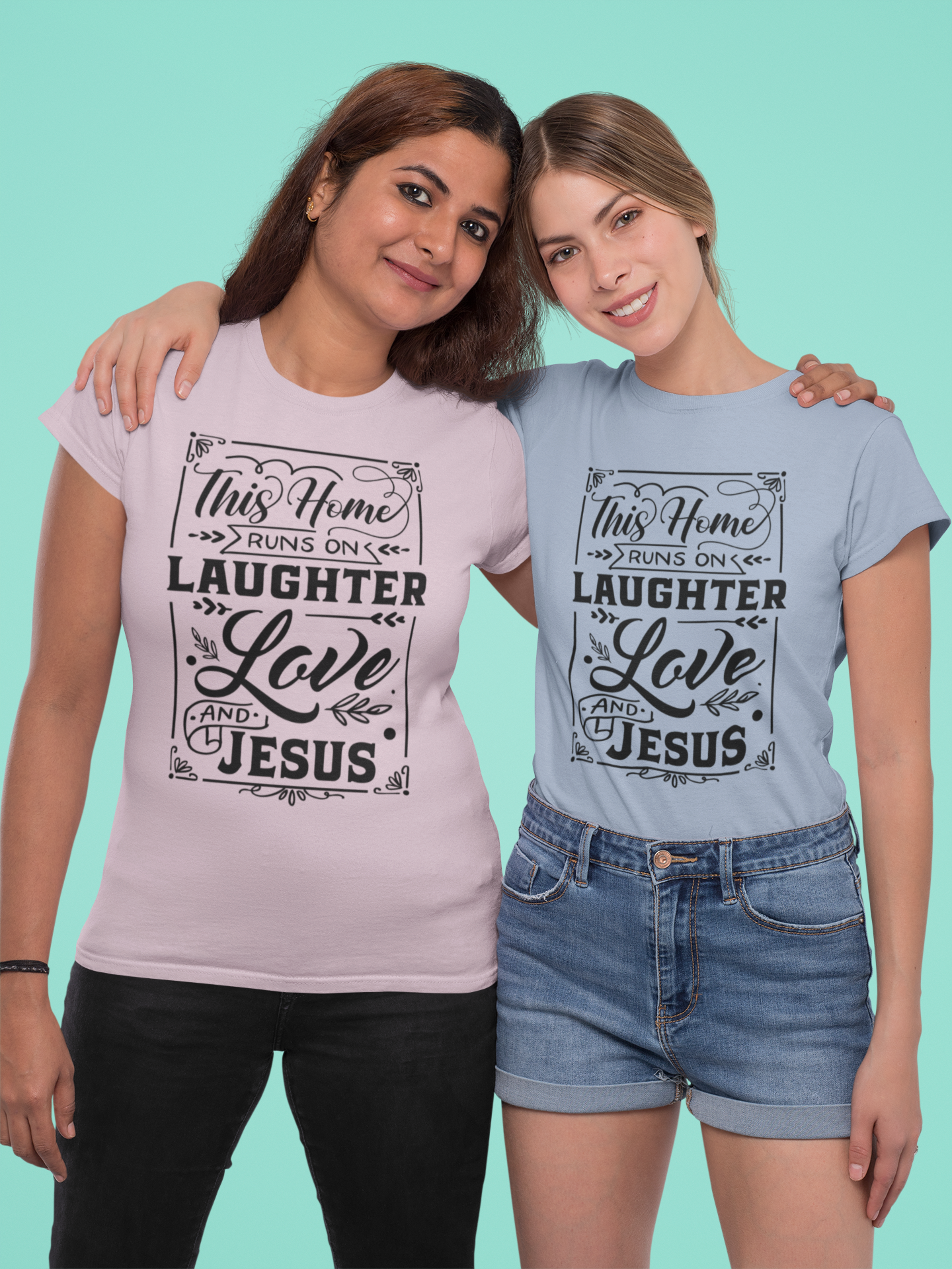 This Home Runs on Laughter Love & Jesus T-Shirt