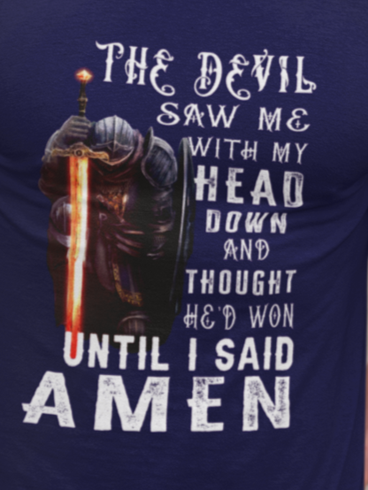 The Devil Thought He'd Won Until I Said Amen, Christian, Jesus Shirt, Christian Apparel, Son Of God, Men Of Faith Shirt